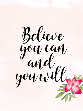 Believe You Can And You Will Wallpaper Share The Story - Believe You ...