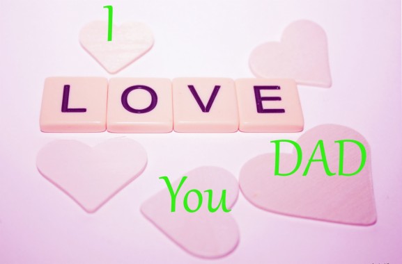 I Love Dad Wallpapers Full Hd To Download Wallpaper Love You Dad Hd 1028x1000 Download Hd Wallpaper Wallpapertip